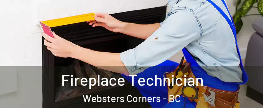 Fireplace Technician Websters Corners - BC