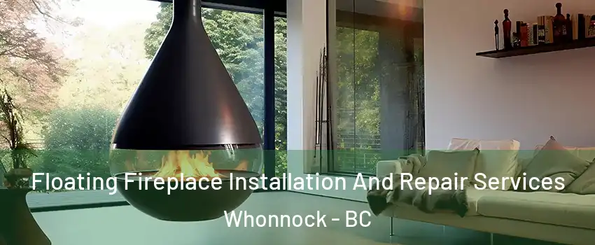 Floating Fireplace Installation And Repair Services Whonnock - BC