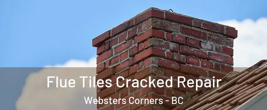  Flue Tiles Cracked Repair Websters Corners - BC