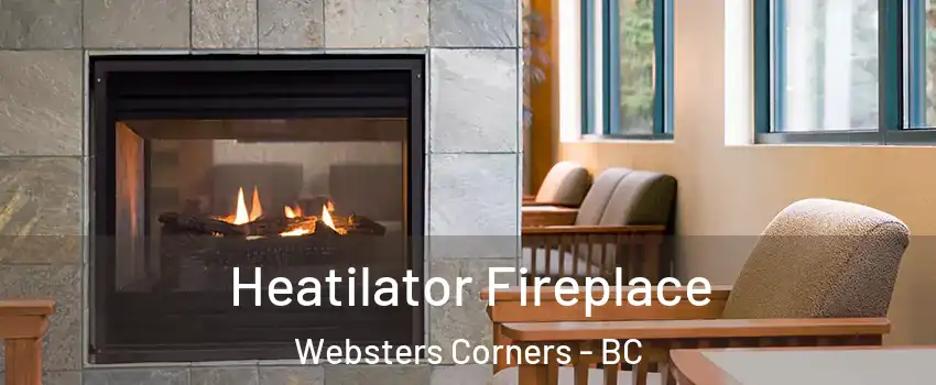  Heatilator Fireplace Websters Corners - BC