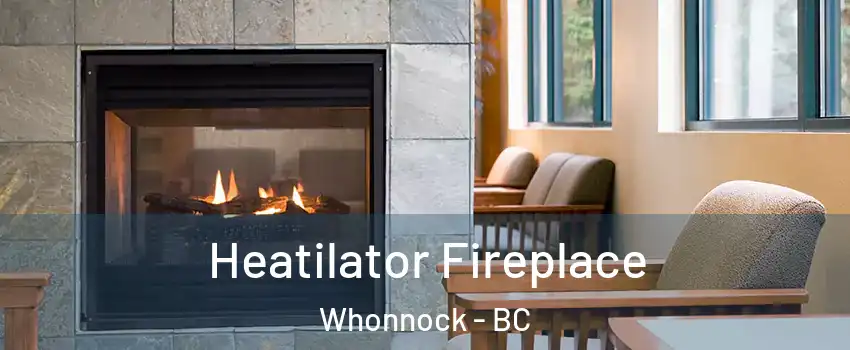  Heatilator Fireplace Whonnock - BC