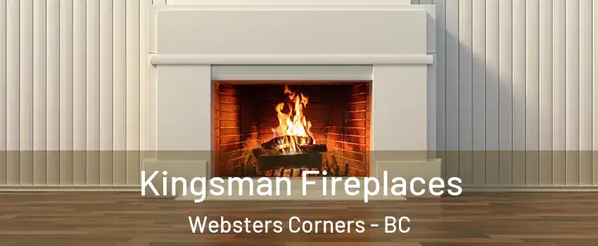  Kingsman Fireplaces Websters Corners - BC