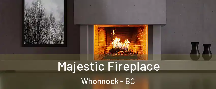  Majestic Fireplace Whonnock - BC