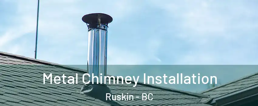  Metal Chimney Installation Ruskin - BC