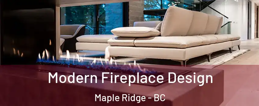  Modern Fireplace Design Maple Ridge - BC