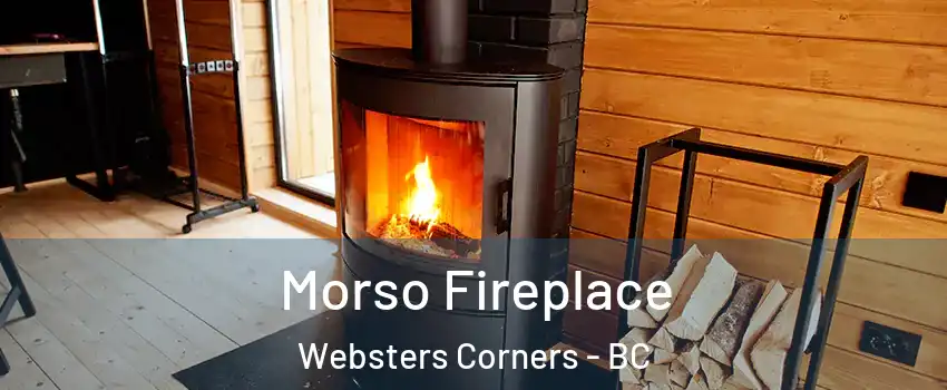  Morso Fireplace Websters Corners - BC