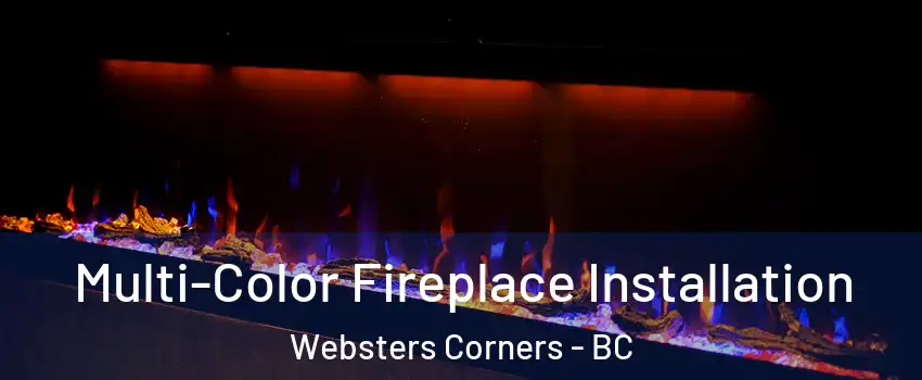  Multi-Color Fireplace Installation Websters Corners - BC
