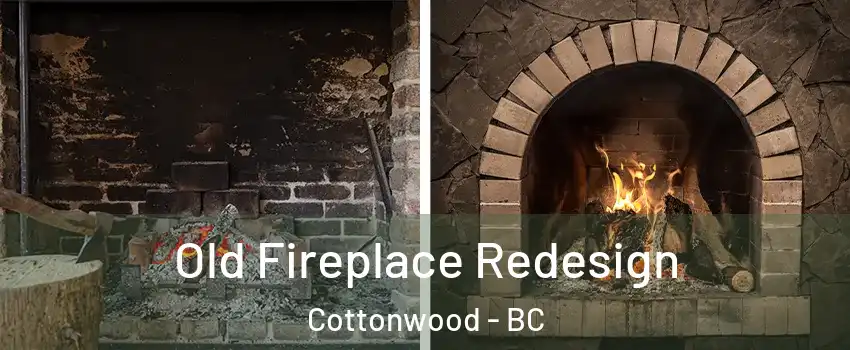  Old Fireplace Redesign Cottonwood - BC
