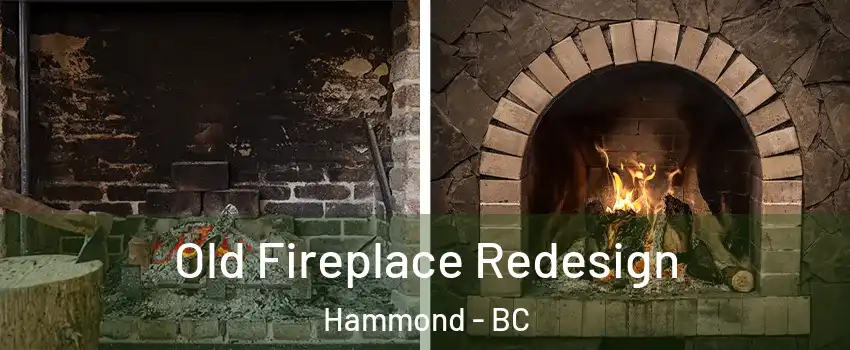  Old Fireplace Redesign Hammond - BC