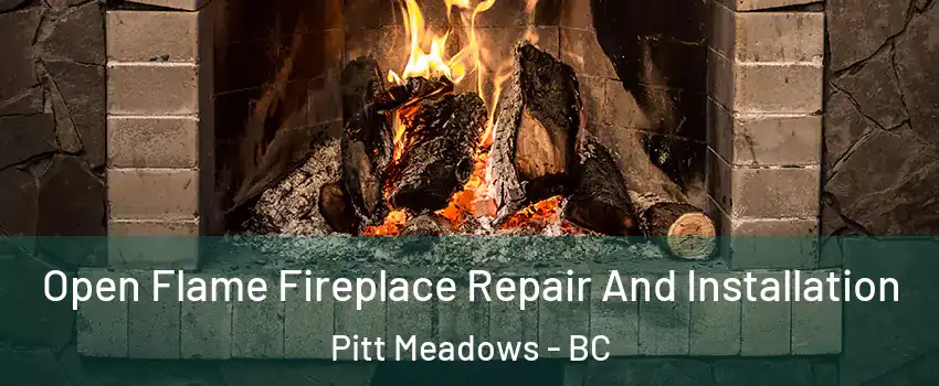  Open Flame Fireplace Repair And Installation Pitt Meadows - BC