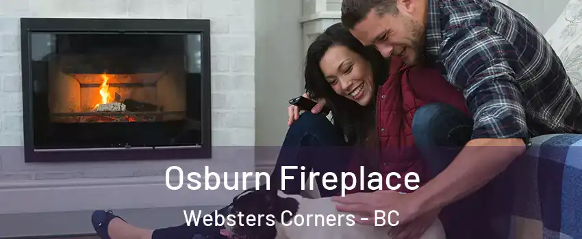  Osburn Fireplace Websters Corners - BC