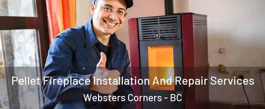  Pellet Fireplace Installation And Repair Services Websters Corners - BC