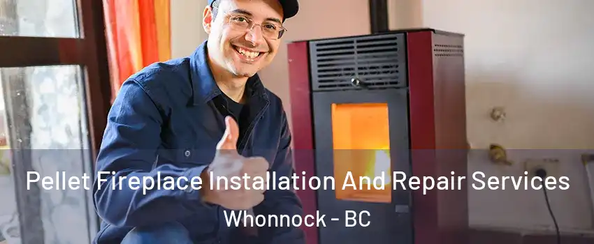  Pellet Fireplace Installation And Repair Services Whonnock - BC