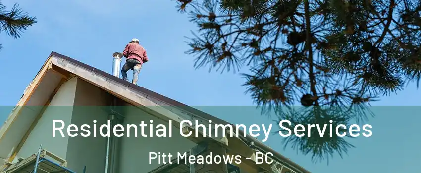  Residential Chimney Services Pitt Meadows - BC