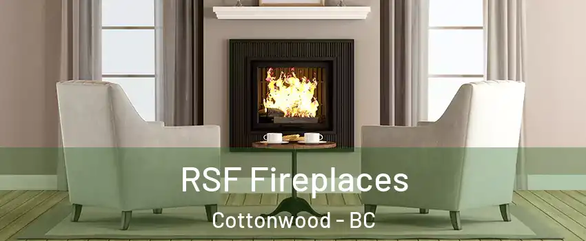  RSF Fireplaces Cottonwood - BC