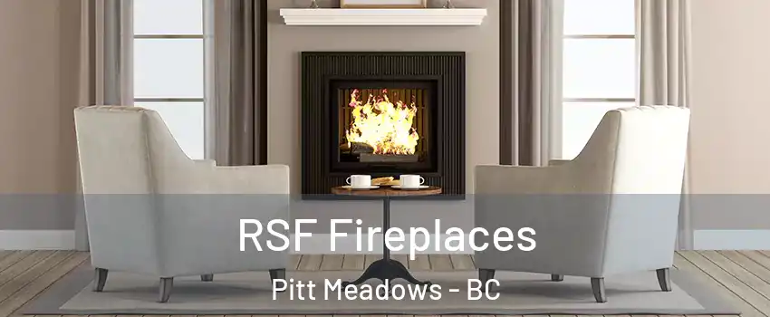  RSF Fireplaces Pitt Meadows - BC