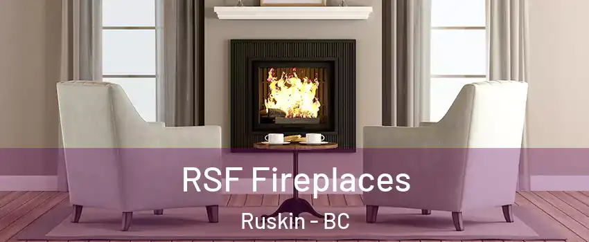  RSF Fireplaces Ruskin - BC