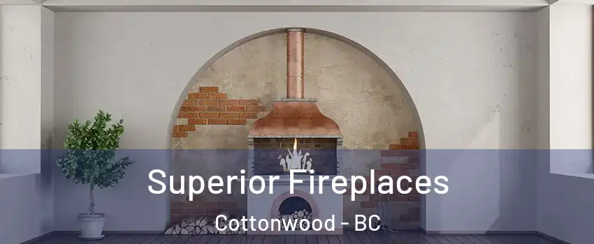  Superior Fireplaces Cottonwood - BC