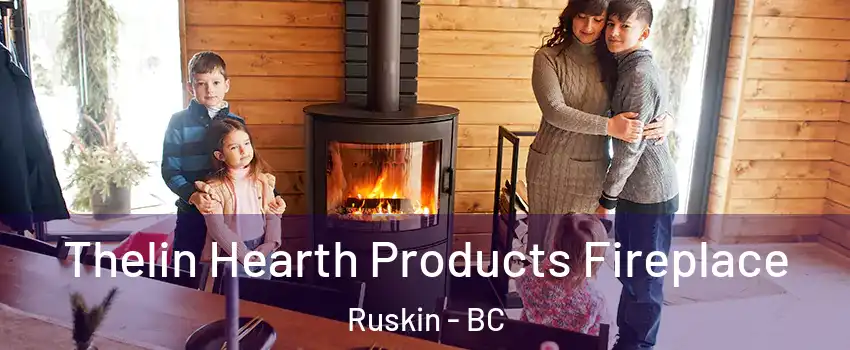  Thelin Hearth Products Fireplace Ruskin - BC