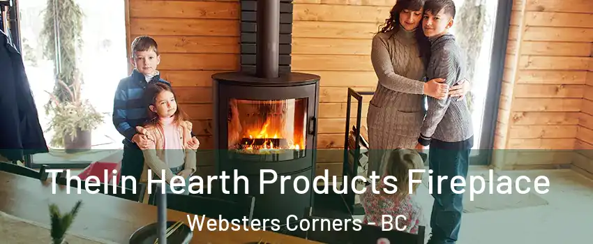  Thelin Hearth Products Fireplace Websters Corners - BC