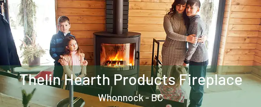  Thelin Hearth Products Fireplace Whonnock - BC