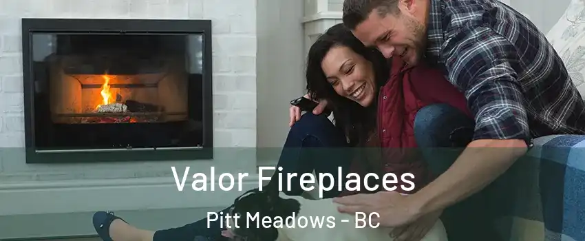 Valor Fireplaces Pitt Meadows - BC