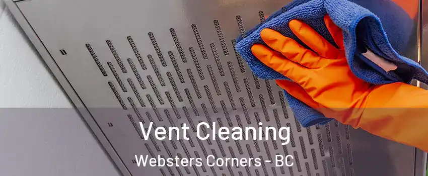  Vent Cleaning Websters Corners - BC
