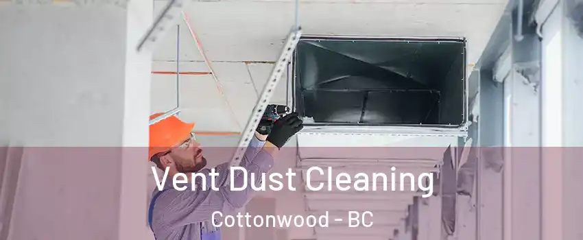  Vent Dust Cleaning Cottonwood - BC