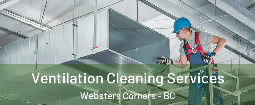 Ventilation Cleaning Services Websters Corners - BC