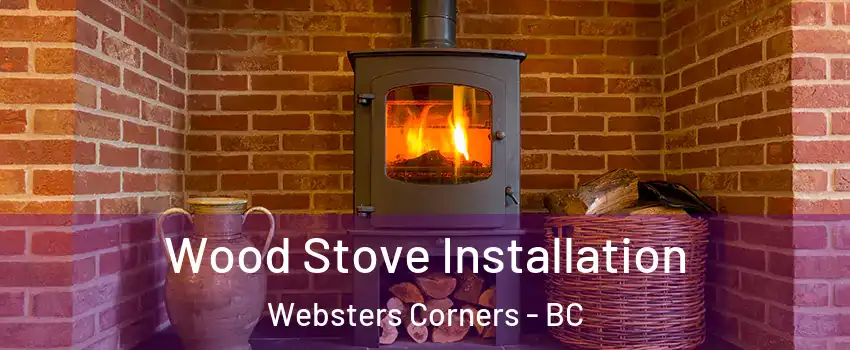  Wood Stove Installation Websters Corners - BC