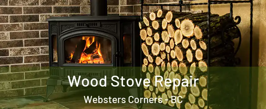  Wood Stove Repair Websters Corners - BC