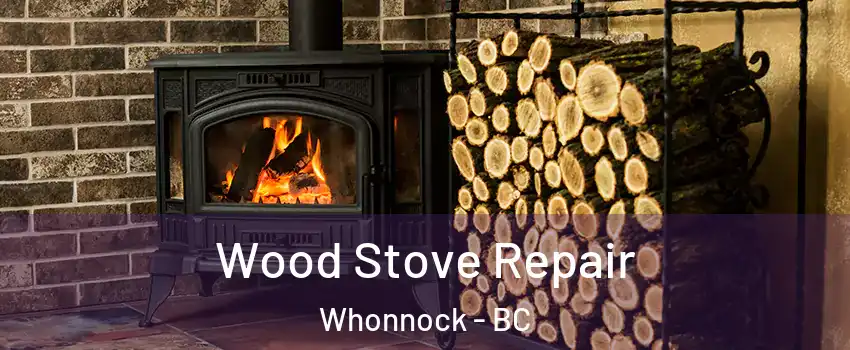  Wood Stove Repair Whonnock - BC